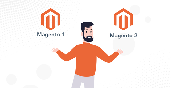 Magento 1 vs Magento 2: How to tell the differences in 2022?
