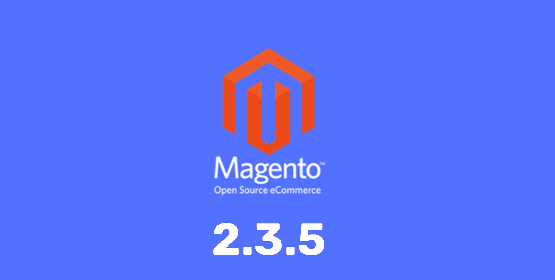 Magento 2.3.5 release: Everything you need to know about this latest Magento version
