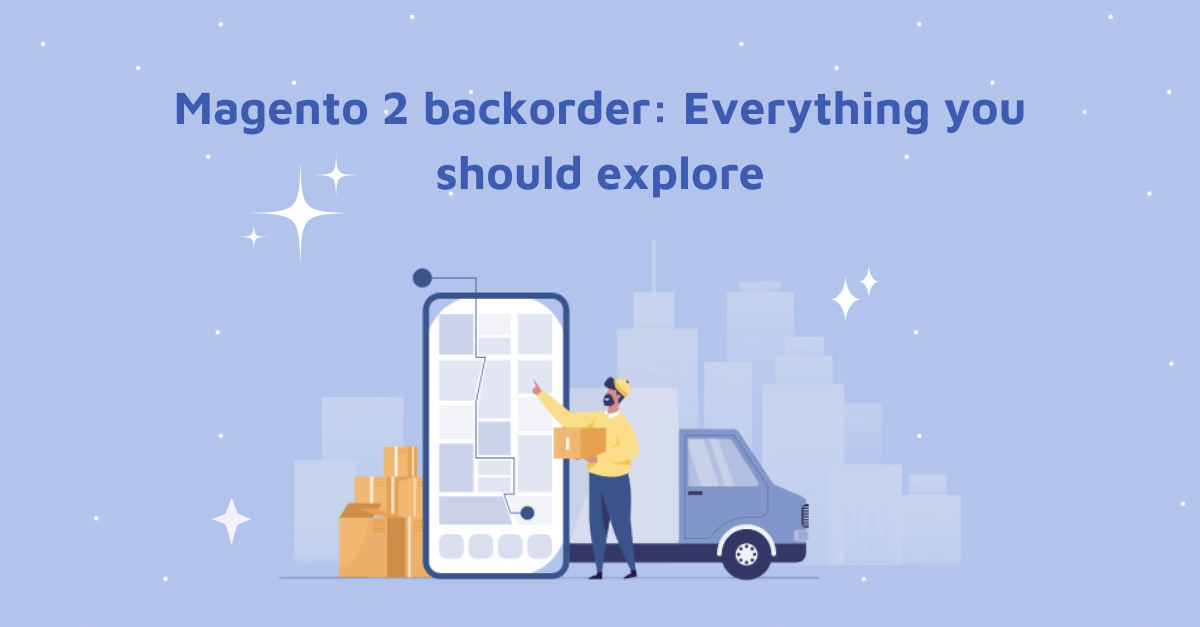 Magento 2 backorder: Everything you should explore