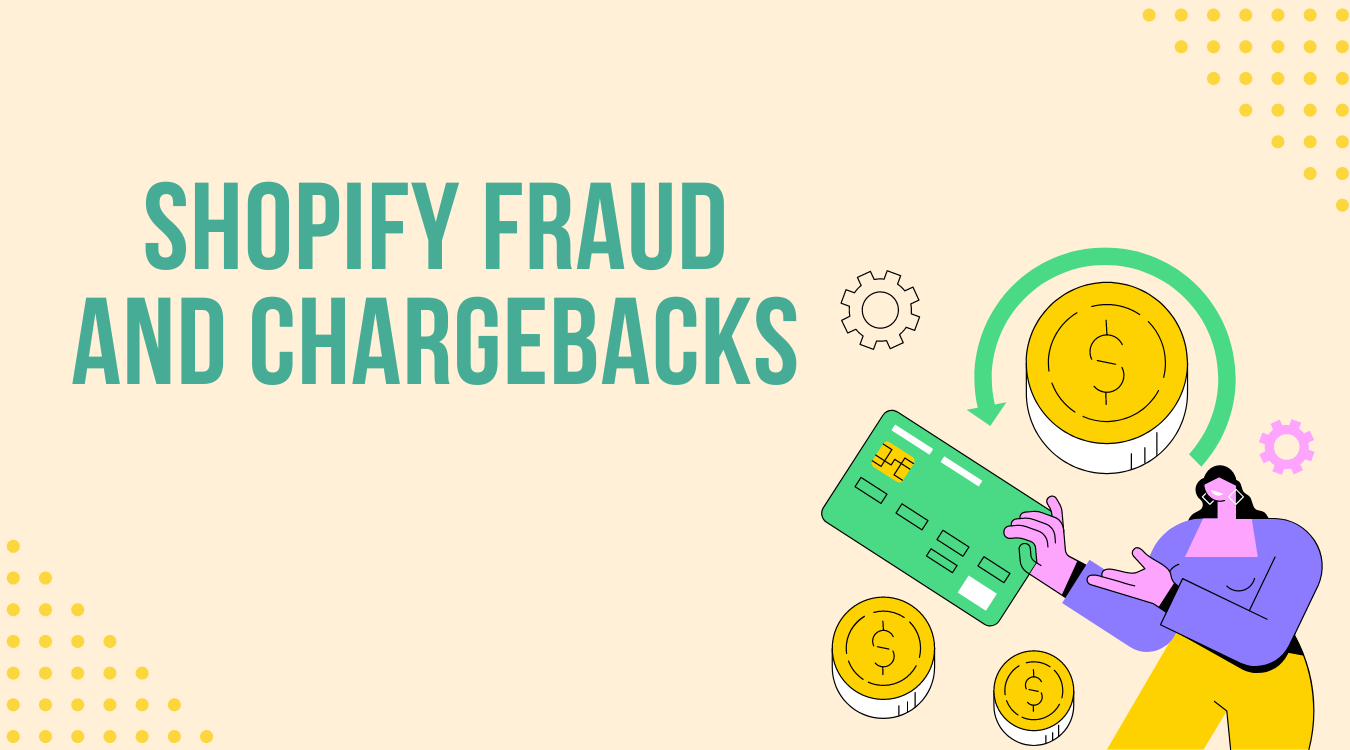 Shopify fraud and chargebacks