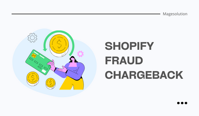 How to deal with Shopify fraud and chargebacks and minimize these risks