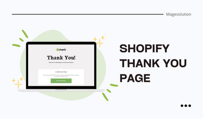 The comprehensive guide to optimize the Shopify thank you page