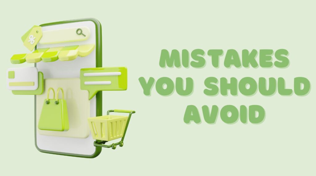 Mistakes you should avoid