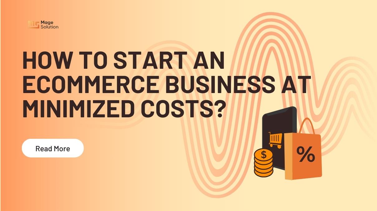 Complete Guide On How To Start An eCommerce Business in 2023
