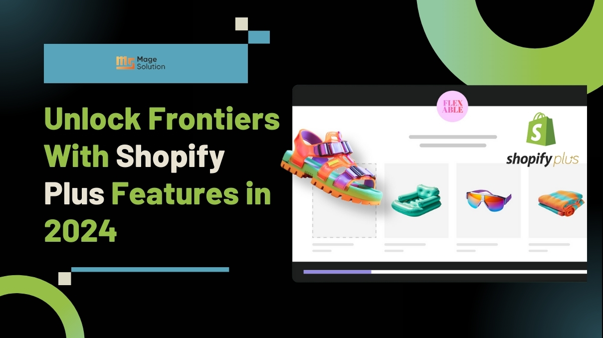Open Up New Horizons With Shopify Plus Features